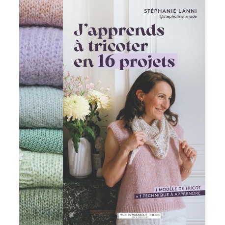 J'apprends à tricoter en 16 projets de Stéphanie Lannie @stephaline_made